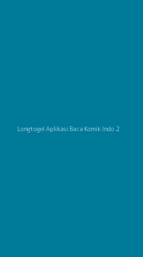 Tampilan Antarmuka Aplikasi Longtogel Aplikasi Baca Komik Indo - 2