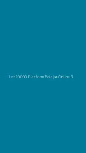Tampilan Antarmuka Aplikasi Lot10000 Platform Belajar Online - 3