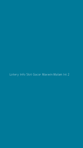 Tampilan Antarmuka Aplikasi Lotery Info Slot Gacor Maxwin Malam Ini - 2