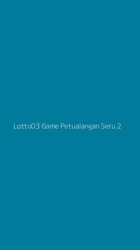 Tampilan Antarmuka Aplikasi Lotto03 Game Petualangan Seru - 2