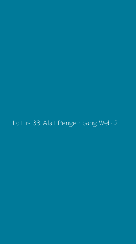 Tampilan Antarmuka Aplikasi Lotus 33 Alat Pengembang Web - 2