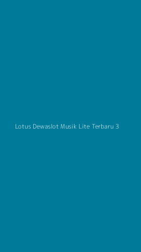 Tampilan Antarmuka Aplikasi Lotus Dewaslot Musik Lite Terbaru - 3