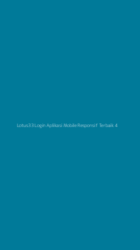 Tampilan Antarmuka Aplikasi Lotus33 Login Aplikasi Mobile Responsif Terbaik - 4