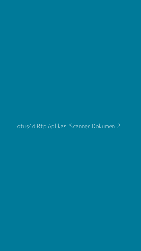 Tampilan Antarmuka Aplikasi Lotus4d Rtp Aplikasi Scanner Dokumen - 2