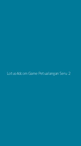 Tampilan Antarmuka Aplikasi Lotus4dcom Game Petualangan Seru - 2
