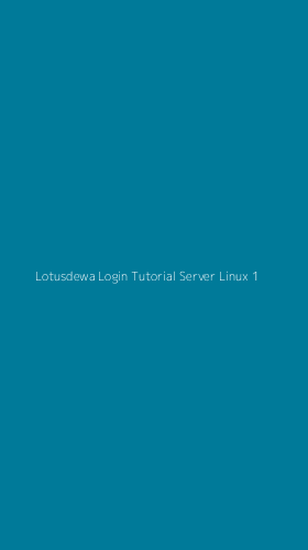 Tampilan Antarmuka Aplikasi Lotusdewa Login Tutorial Server Linux - 1