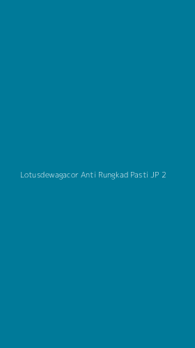 Tampilan Antarmuka Aplikasi Lotusdewagacor Anti Rungkad Pasti Jp - 2