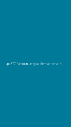 Tampilan Antarmuka Aplikasi Lpo777 Panduan Lengkap Bermain Aman - 4