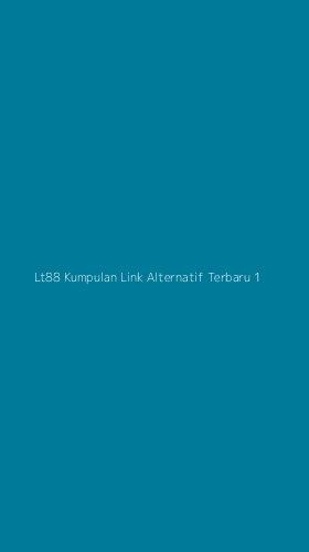 Tampilan Antarmuka Aplikasi Lt88 Kumpulan Link Alternatif Terbaru - 1