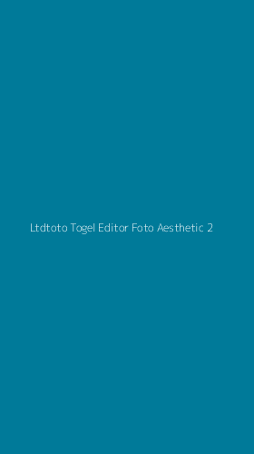 Tampilan Antarmuka Aplikasi Ltdtoto Togel Editor Foto Aesthetic - 2