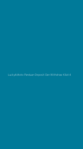 Tampilan Antarmuka Aplikasi Lucky4dtoto Panduan Deposit Dan Withdraw Kilat - 4