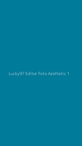 Tampilan Antarmuka Aplikasi Lucky97 Editor Foto Aesthetic - 1