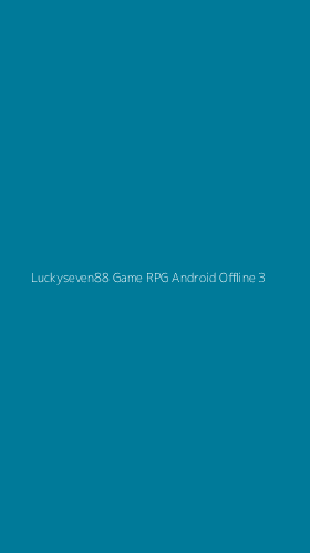 Tampilan Antarmuka Aplikasi Luckyseven88 Game Rpg Android Offline - 3