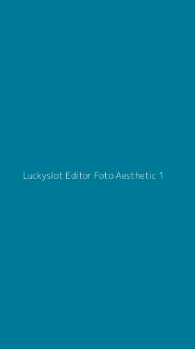 Tampilan Antarmuka Aplikasi Luckyslot Editor Foto Aesthetic - 1
