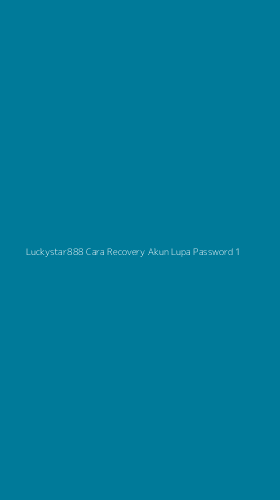 Tampilan Antarmuka Aplikasi Luckystar888 Cara Recovery Akun Lupa Password - 1