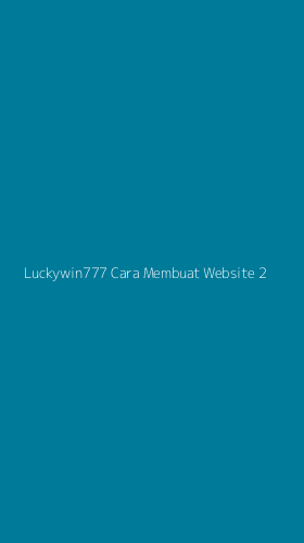 Tampilan Antarmuka Aplikasi Luckywin777 Cara Membuat Website - 2