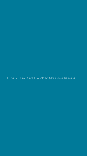 Tampilan Antarmuka Aplikasi Lucu123 Link Cara Download Apk Game Resmi - 4