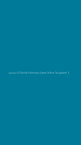 Tampilan Antarmuka Aplikasi Lucury12 Portal Informasi Game Online Terupdate - 3