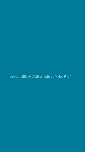 Tampilan Antarmuka Aplikasi Lumbung88slot Aplikasi Editing Video Pro - 1