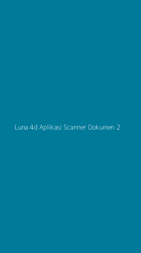 Tampilan Antarmuka Aplikasi Luna 4d Aplikasi Scanner Dokumen - 2
