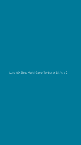 Tampilan Antarmuka Aplikasi Luna 99 Situs Multi Game Terbesar Di Asia - 2