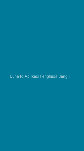 Tampilan Antarmuka Aplikasi Luna4d Aplikasi Penghasil Uang - 1