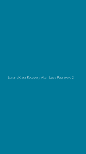 Tampilan Antarmuka Aplikasi Luna4d Cara Recovery Akun Lupa Password - 2