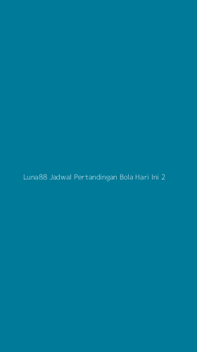 Tampilan Antarmuka Aplikasi Luna88 Jadwal Pertandingan Bola Hari Ini - 2