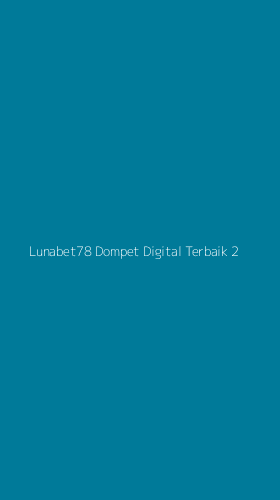 Tampilan Antarmuka Aplikasi Lunabet78 Dompet Digital Terbaik - 2
