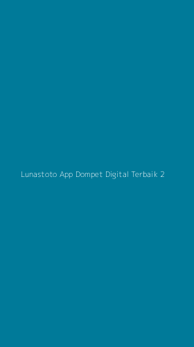 Tampilan Antarmuka Aplikasi Lunastoto App Dompet Digital Terbaik - 2