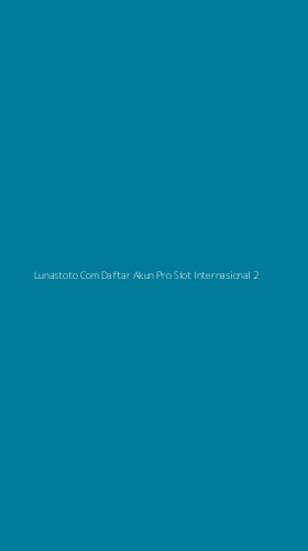 Tampilan Antarmuka Aplikasi Lunastoto Com Daftar Akun Pro Slot Internasional - 2