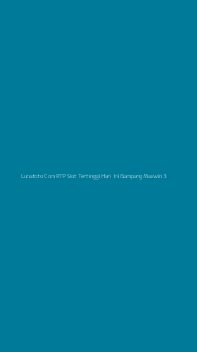 Tampilan Antarmuka Aplikasi Lunatoto Com Rtp Slot Tertinggi Hari Ini Gampang Maxwin - 3