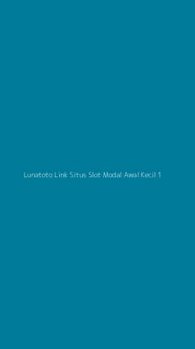 Tampilan Antarmuka Aplikasi Lunatoto Link Situs Slot Modal Awal Kecil - 1