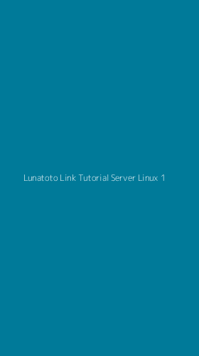 Tampilan Antarmuka Aplikasi Lunatoto Link Tutorial Server Linux - 1