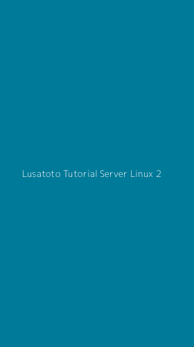 Tampilan Antarmuka Aplikasi Lusatoto Tutorial Server Linux - 2