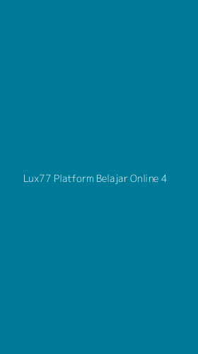 Tampilan Antarmuka Aplikasi Lux77 Platform Belajar Online - 4