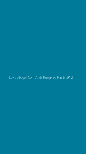 Tampilan Antarmuka Aplikasi Lux88togel Com Anti Rungkad Pasti Jp - 2