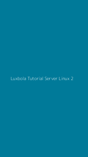 Tampilan Antarmuka Aplikasi Luxbola Tutorial Server Linux - 2