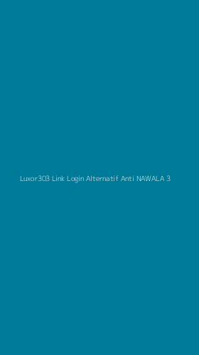 Tampilan Antarmuka Aplikasi Luxor303 Link Login Alternatif Anti Nawala - 3