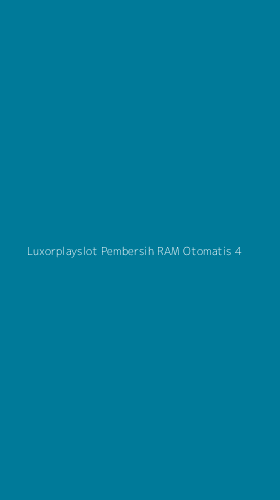 Tampilan Antarmuka Aplikasi Luxorplayslot Pembersih Ram Otomatis - 4