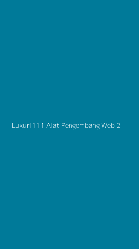 Tampilan Antarmuka Aplikasi Luxuri111 Alat Pengembang Web - 2
