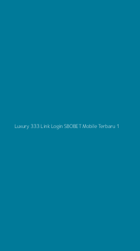 Tampilan Antarmuka Aplikasi Luxury 333 Link Login Sbobet Mobile Terbaru - 1