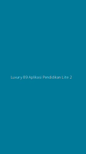 Tampilan Antarmuka Aplikasi Luxury 89 Aplikasi Pendidikan Lite - 2