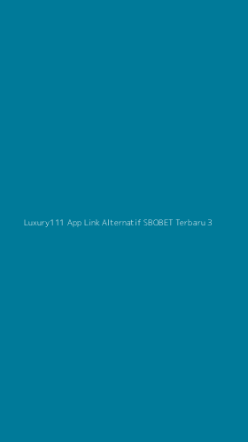 Tampilan Antarmuka Aplikasi Luxury111 App Link Alternatif Sbobet Terbaru - 3
