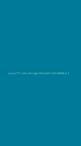 Tampilan Antarmuka Aplikasi Luxury111 Link Link Login Alternatif Anti Nawala - 3
