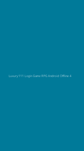 Tampilan Antarmuka Aplikasi Luxury111 Login Game Rpg Android Offline - 4