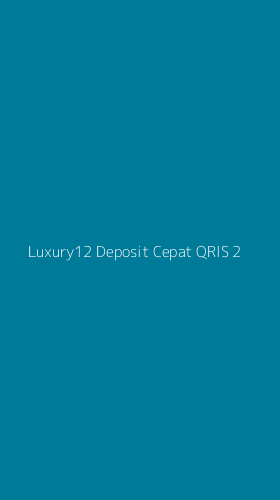 Tampilan Antarmuka Aplikasi Luxury12 Deposit Cepat Qris - 2