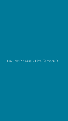 Tampilan Antarmuka Aplikasi Luxury123 Musik Lite Terbaru - 3
