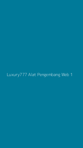 Tampilan Antarmuka Aplikasi Luxury777 Alat Pengembang Web - 1