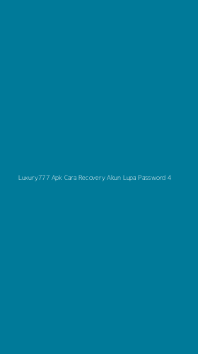 Tampilan Antarmuka Aplikasi Luxury777 Apk Cara Recovery Akun Lupa Password - 4